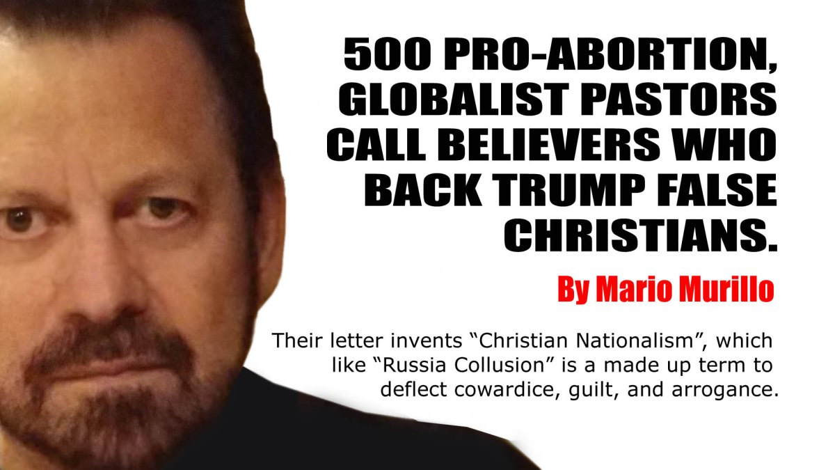 500 PRO-ABORTION, GLOBALIST PASTORS CALL BELIEVERS WHO BACK TRUMP FALSE CHRISTIANS